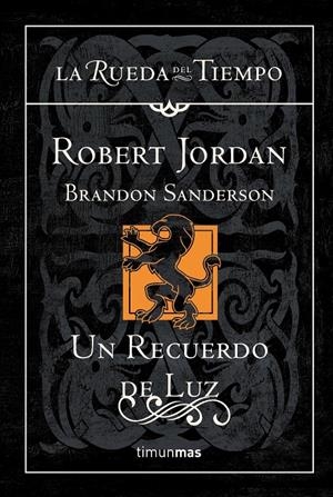 RECUERDO DE LUZ, UN. LA RUEDA DEL TIEMPO 20 | 9788448009960 | JORDAN, ROBERT & SANDERSON, BRANDON | Galatea Llibres | Llibreria online de Reus, Tarragona | Comprar llibres en català i castellà online
