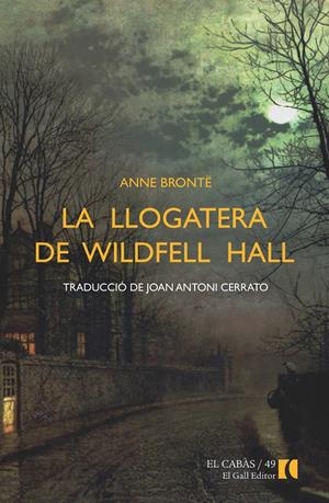 LA LLOGATERA DE WILDFELL HALL | 9788492574964 | BRONTE, ANNE | Galatea Llibres | Llibreria online de Reus, Tarragona | Comprar llibres en català i castellà online