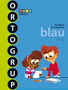 ORTOGRUP BLAU ORTOGRAFIA | 9788441222434 | SABÉ, MONTSE/LÓPEZ, M. DOLORS | Galatea Llibres | Librería online de Reus, Tarragona | Comprar libros en catalán y castellano online