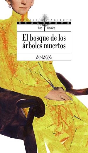 EL BOSQUE DE LOS ARBOLES MUERTOS | 9788466792516 | ALCOLEA, ANA | Galatea Llibres | Librería online de Reus, Tarragona | Comprar libros en catalán y castellano online