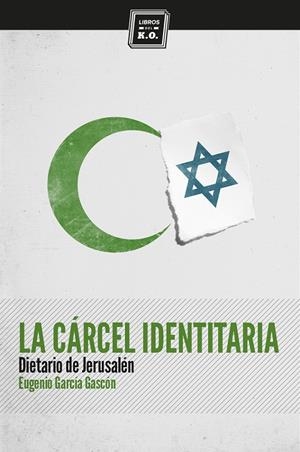 LA CÁRCEL IDENTITARIA | 9788494124556 | GARCÍA GASCÓN, EUGENIO | Galatea Llibres | Llibreria online de Reus, Tarragona | Comprar llibres en català i castellà online