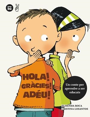 HOLA! GRÀCIES! ADÉU! | 9788483432662 | ROCA, ELISENDA | Galatea Llibres | Librería online de Reus, Tarragona | Comprar libros en catalán y castellano online