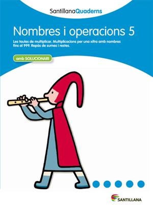 NOMBRES I OPERACIONS 5 (SANTILLANA QUADERNS) | 9788468013862 | VARIOS AUTORES | Galatea Llibres | Librería online de Reus, Tarragona | Comprar libros en catalán y castellano online