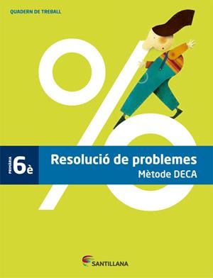 QUADERN RESOLUCIO DE PROBLEMES METODE DECA 6 PRIMARIA | 9788490471128 | VARIOS AUTORES | Galatea Llibres | Librería online de Reus, Tarragona | Comprar libros en catalán y castellano online