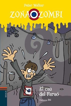 EL CAU DEL FARAÓ (ZONA ZOMBI 4) | 9788447926695 | WALKER, PETER | Galatea Llibres | Llibreria online de Reus, Tarragona | Comprar llibres en català i castellà online