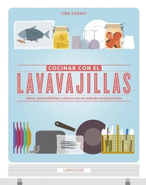 COCINAR CON EL LAVAVAJILLAS | 9788415785149 | CASALI, LISA | Galatea Llibres | Llibreria online de Reus, Tarragona | Comprar llibres en català i castellà online