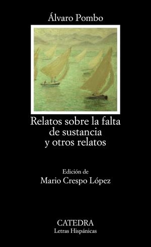 RELATOS SOBRE LA FALTA DE SUSTANCIA Y OTROS RELATOS | 9788437631431 | POMBO, ÁLVARO | Galatea Llibres | Llibreria online de Reus, Tarragona | Comprar llibres en català i castellà online