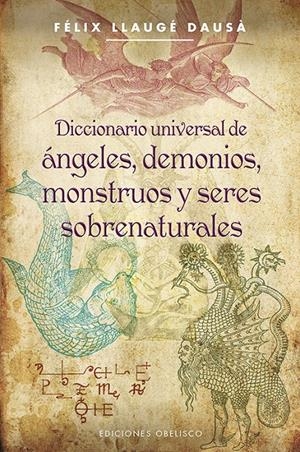 DICCIONARIO UNIVERSAL DE ANGELES, DEMONIOS, MONSTRUOS Y SERES SOBRENATURALES | 9788497779418 | LLAUGE, FELIX | Galatea Llibres | Llibreria online de Reus, Tarragona | Comprar llibres en català i castellà online