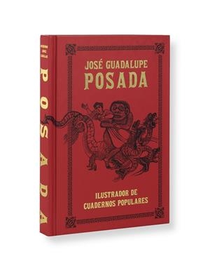 POSADA ILUSTRADOR DE CUADERNOS POPULARES | 9789685208130 | POSADA, JOSE GUADALUPE | Galatea Llibres | Llibreria online de Reus, Tarragona | Comprar llibres en català i castellà online