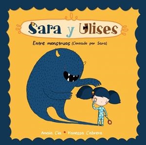 SARA Y ULISES, ENTRE MONSTRUOS | 9788448835477 | CIA, AMAIA | Galatea Llibres | Llibreria online de Reus, Tarragona | Comprar llibres en català i castellà online
