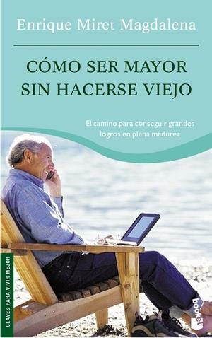 COMO SER MAYOR SIN HACERSE VIEJO | 9788467029468 | ENRIQUE MIRET MAGDALENA | Galatea Llibres | Librería online de Reus, Tarragona | Comprar libros en catalán y castellano online