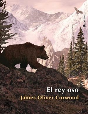 EL REY OSO | 9788492979349 | OLIVER CURWOOD, JAMES | Galatea Llibres | Llibreria online de Reus, Tarragona | Comprar llibres en català i castellà online
