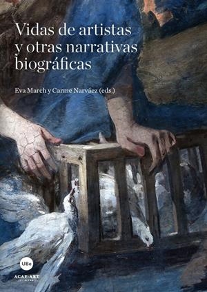 VIDAS DE ARTISTAS Y OTRAS NARRATIVAS BIOGRAFICAS | 9788447536795 | MARCH, EVA : NARVAEZ, CARME (EDS.) | Galatea Llibres | Librería online de Reus, Tarragona | Comprar libros en catalán y castellano online