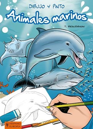 DIBUJO Y PINTO ANIMALES MARINOS | 9788425520716 | BEAUDENON | Galatea Llibres | Librería online de Reus, Tarragona | Comprar libros en catalán y castellano online