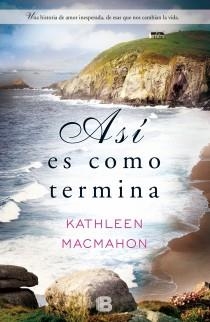 ASI ES COMO TERMINA | 9788466652599 | MACMAHON, KATHLEEN | Galatea Llibres | Llibreria online de Reus, Tarragona | Comprar llibres en català i castellà online