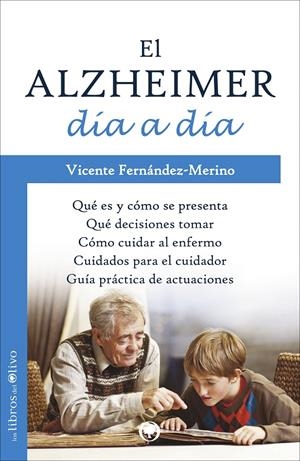 EL ALZHEIMER DÍA A DÍA | 9788494052262 | FERNÁNDEZ-MERINO GONZÁLEZ, VICENTE | Galatea Llibres | Librería online de Reus, Tarragona | Comprar libros en catalán y castellano online