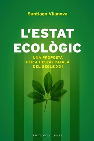 L'ESTAT ECOLOGIC | 9788415711155 | VILANOVA I TANE, SANTIAGO | Galatea Llibres | Librería online de Reus, Tarragona | Comprar libros en catalán y castellano online
