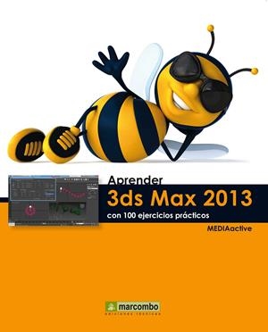 APRENDER 3DS MAX 2013 CON 100 EJERCICIOS PRÁCTICOS | 9788426718990 | MEDIAACTIVE | Galatea Llibres | Llibreria online de Reus, Tarragona | Comprar llibres en català i castellà online
