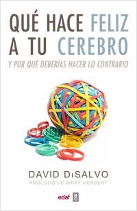 QUE HACE FELIZ A TU CEREBRO Y POR QUE DEBERIAS HACER LO CONTRARIO | 9788441432581 | DISALVO, DAVID | Galatea Llibres | Librería online de Reus, Tarragona | Comprar libros en catalán y castellano online