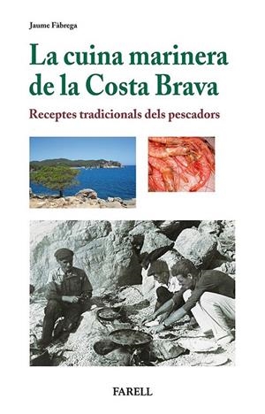 LA CUINA MARINERA DE LA COSTA BRAVA | 9788492811441 | FABREGA, JAUME | Galatea Llibres | Librería online de Reus, Tarragona | Comprar libros en catalán y castellano online