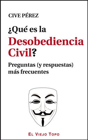 QUE ES LA DESOBEDIENCIA CIVIL? (PREGUNTAS Y RESPUESTAS...) | 9788415216667 | PEREZ,CIVE | Galatea Llibres | Llibreria online de Reus, Tarragona | Comprar llibres en català i castellà online