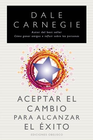 ACEPTAR EL CAMBIO PARA ALCANZAR EL ÉXITO | 9788497779890 | CARNEGIE, DALE | Galatea Llibres | Llibreria online de Reus, Tarragona | Comprar llibres en català i castellà online