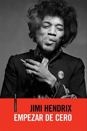 EMPEZAR DE CERO | 9788415601364 | HENDRIX, JIMI | Galatea Llibres | Librería online de Reus, Tarragona | Comprar libros en catalán y castellano online