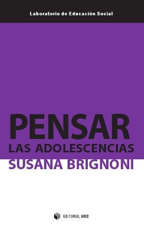 PENSAR LAS ADOLESCENCIAS | 9788490292297 | BRIGNONI, SUSANA | Galatea Llibres | Librería online de Reus, Tarragona | Comprar libros en catalán y castellano online