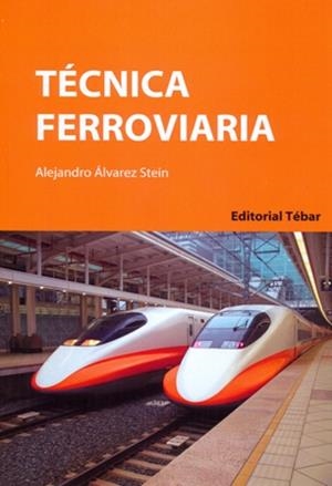 TECNICA FERROVIARIA | 9788473604819 | ALVAREZ STEIN, ALEJANDRO | Galatea Llibres | Llibreria online de Reus, Tarragona | Comprar llibres en català i castellà online