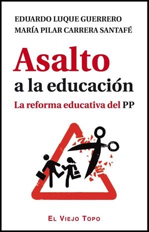 ASALTO A LA EDUCACION | 9788415216636 | LUQUE GUERRERO, EDUARDO : CARRERA SANTAFE, M.PILAR | Galatea Llibres | Llibreria online de Reus, Tarragona | Comprar llibres en català i castellà online