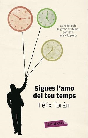 SIGUES L'AMO DEL TEU TEMPS | 9788499307084 | TORÁN MARTÍ, FELIX | Galatea Llibres | Llibreria online de Reus, Tarragona | Comprar llibres en català i castellà online