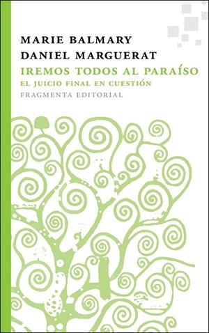 IREMOS TODOS AL PARAÍSO | 9788492416790 | BALMARY, MARIE/MARGUERAT, DANIEL | Galatea Llibres | Llibreria online de Reus, Tarragona | Comprar llibres en català i castellà online