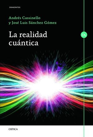 LA REALIDAD CUÁNTICA | 9788498925982 | ASSINELLO, ANDRES/JOSÉ LUIS SÁNCHEZ GÓMEZ | Galatea Llibres | Librería online de Reus, Tarragona | Comprar libros en catalán y castellano online