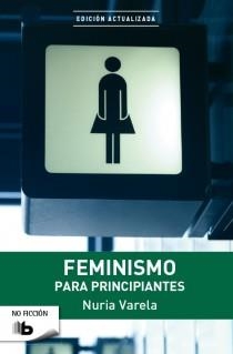 FEMINISMO PARA PRINCIPIANTES | 9788498728736 | VARELA, NURIA | Galatea Llibres | Llibreria online de Reus, Tarragona | Comprar llibres en català i castellà online