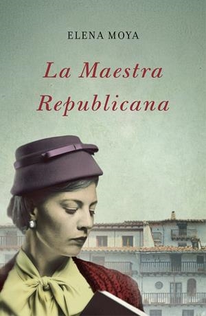 LA MAESTRA REPUBLICANA | 9788483655351 | MOYA, ELENA | Galatea Llibres | Llibreria online de Reus, Tarragona | Comprar llibres en català i castellà online