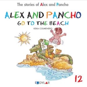 ALEX AND PANCHO GO TO THE BEACH | 9788415059776 | COLMENERO ARENADO, BEATRIZ | Galatea Llibres | Llibreria online de Reus, Tarragona | Comprar llibres en català i castellà online