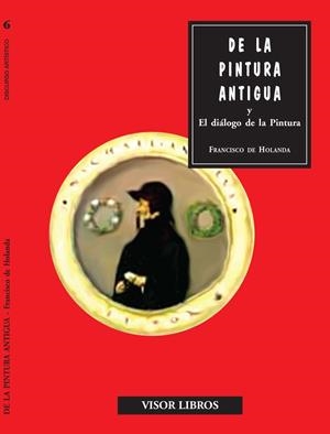 DE LA PINTURA ANTIGUA Y DIALOGO DE LA PINTURA | 9788475229751 | DE HOLANDA, FRANCISCO | Galatea Llibres | Llibreria online de Reus, Tarragona | Comprar llibres en català i castellà online