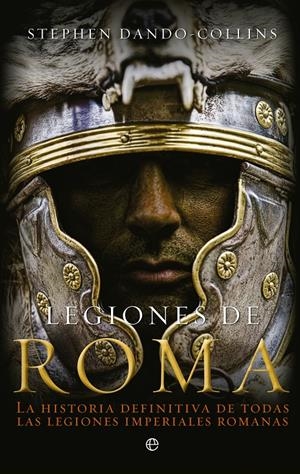 LEGIONES DE ROMA | 9788499703305 | DANDO-COLLINS, STEPHEN | Galatea Llibres | Llibreria online de Reus, Tarragona | Comprar llibres en català i castellà online