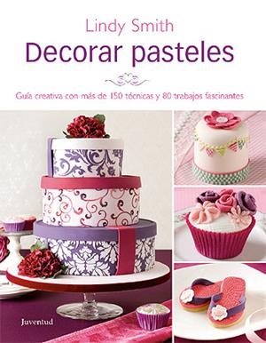 DECORAR PASTELES | 9788426139269 | SMITH, LINDY | Galatea Llibres | Librería online de Reus, Tarragona | Comprar libros en catalán y castellano online
