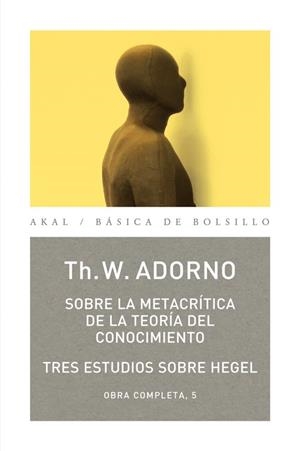 SOBRE LA METACRÍTICA DE LA TEORÍA DEL CONOCIMIENTO | 9788446016816 | ADORNO, THEODOR W. | Galatea Llibres | Llibreria online de Reus, Tarragona | Comprar llibres en català i castellà online