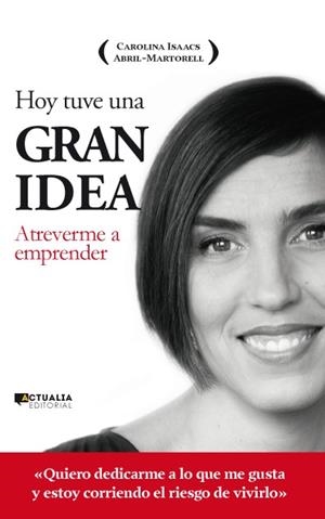 HOY TUVE UNA GRAN IDEA | 9788494056321 | ISAACS ABRIL-MARTORELL, CAROLINA | Galatea Llibres | Llibreria online de Reus, Tarragona | Comprar llibres en català i castellà online