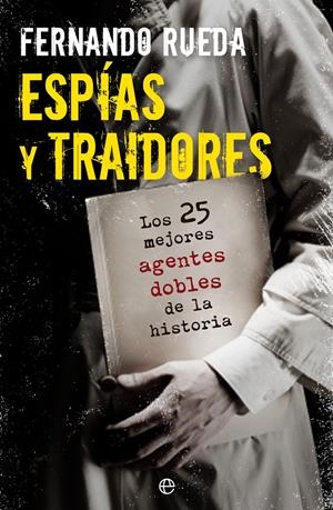 ESPÍAS Y TRAIDORES | 9788499703404 | RUEDA, FERNANDO | Galatea Llibres | Llibreria online de Reus, Tarragona | Comprar llibres en català i castellà online