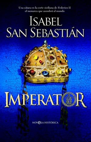 IMPERATOR -RUSTICA- | 9788499704050 | SAN SEBASTIÁN, ISABEL | Galatea Llibres | Llibreria online de Reus, Tarragona | Comprar llibres en català i castellà online