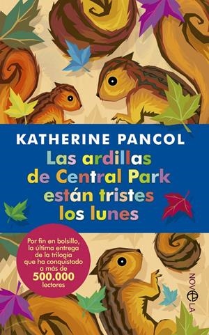 LAS ARDILLAS DE CENTRAL PARK ESTAN TRISTES LOS LUNES | 9788499704098 | PANCOL, KATHERINE | Galatea Llibres | Librería online de Reus, Tarragona | Comprar libros en catalán y castellano online