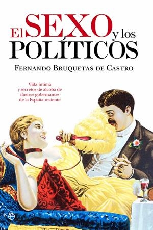 EL SEXO Y LOS POLÍTICOS | 9788499704562 | BRUQUETAS DE CASTRO, FERNANDO | Galatea Llibres | Llibreria online de Reus, Tarragona | Comprar llibres en català i castellà online