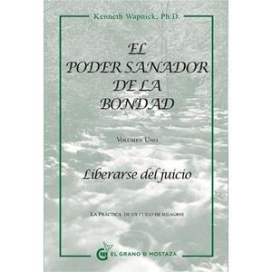 EL PODER SANADOR DE LA BONDAD I | 9788494021022 | WAPNICK, KENNETH | Galatea Llibres | Llibreria online de Reus, Tarragona | Comprar llibres en català i castellà online