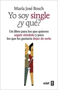 YO SOY SINGLE, Y QUE? | 9788441432284 | BOSCH, MARIA JOSE | Galatea Llibres | Librería online de Reus, Tarragona | Comprar libros en catalán y castellano online
