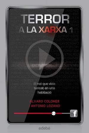 TERROR A LA XARXA. EL NOI QUE VIVIA TANCAT EN UNA HABITACIÓ | 9788468307329 | LOZANO, ANTONIO/ COLOMER, ÁLVARO  | Galatea Llibres | Llibreria online de Reus, Tarragona | Comprar llibres en català i castellà online