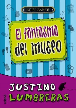 JUSTINO LUMBRERAS Y EL FANTASMA DEL MUSEO | 9788468307077 | LEANTE, LUIS | Galatea Llibres | Llibreria online de Reus, Tarragona | Comprar llibres en català i castellà online