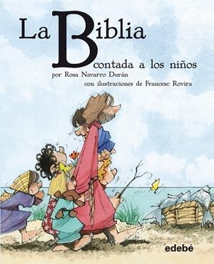LA BIBLIA CONTADA A LOS NIÑOS | 9788468304540 | NAVARRO DURAN, ROSA | Galatea Llibres | Llibreria online de Reus, Tarragona | Comprar llibres en català i castellà online